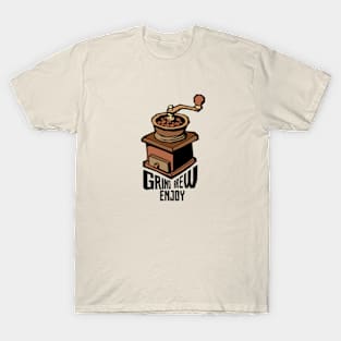 Grind, brew, enjoy: Coffee T-Shirt